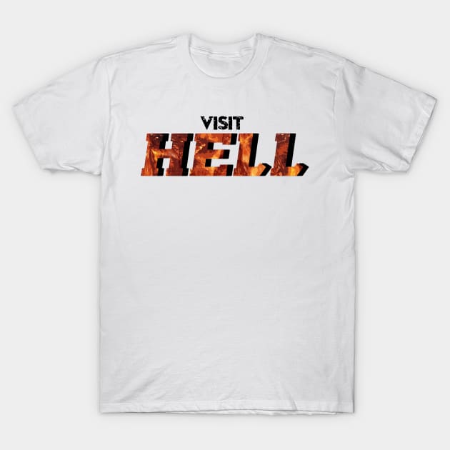 Visit Hell T-Shirt by giovanniiiii